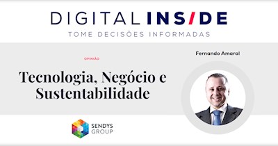 Opinião: Tecnologia, Negócio e Sustentabilidade